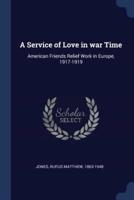 A Service of Love in War Time