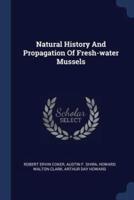 Natural History And Propagation Of Fresh-Water Mussels