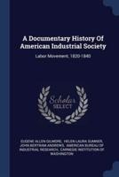 A Documentary History Of American Industrial Society