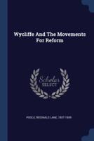 Wycliffe And The Movements For Reform