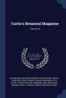 Curtis's Botanical Magazine; Volume 23