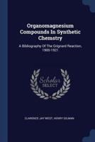 Organomagnesium Compounds In Synthetic Chemstry