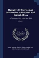 Narrative Of Travels And Discoveries In Northern And Central Africa