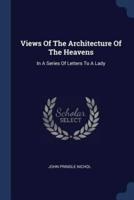 Views Of The Architecture Of The Heavens