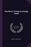Van Wert's Travels in Foreign Lands