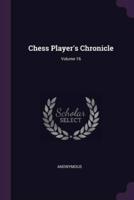 Chess Player's Chronicle; Volume 16