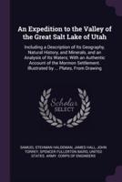 An Expedition to the Valley of the Great Salt Lake of Utah