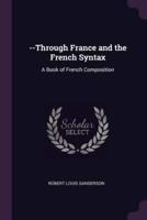 --Through France and the French Syntax