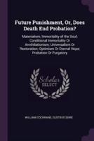 Future Punishment, Or, Does Death End Probation?