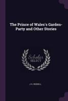 The Prince of Wales's Garden-Party and Other Stories
