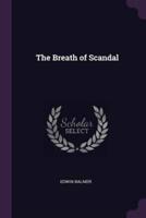 The Breath of Scandal