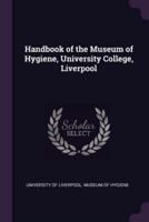 Handbook of the Museum of Hygiene, University College, Liverpool