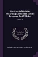 Continental Opinion Regarding a Proposed Middle European Tariff-Union; Volume 20
