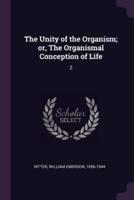 The Unity of the Organism; or, The Organismal Conception of Life