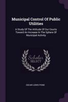 Municipal Control Of Public Utilities