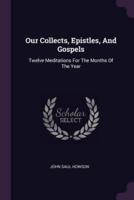 Our Collects, Epistles, And Gospels