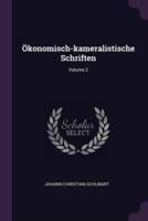 Ökonomisch-Kameralistische Schriften; Volume 2
