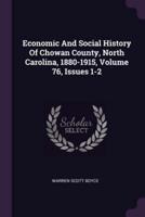 Economic And Social History Of Chowan County, North Carolina, 1880-1915, Volume 76, Issues 1-2