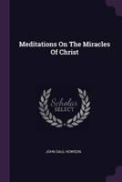 Meditations On The Miracles Of Christ