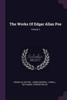 The Works Of Edgar Allan Poe; Volume 2