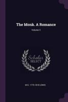 The Monk. A Romance; Volume 3