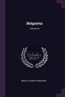 Belgravia; Volume 64