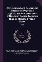 Development of a Geographic Information Systems Application for Assessment of Nonpoint Source Pollution Risk on Managed Forest Lands