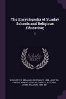 The Encyclopedia of Sunday Schools and Religious Education;