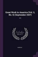 Great Work in America (Vol. 3, No. 5) (September 1927)