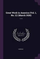 Great Work in America (Vol. 1, No. 11) (March 1926)