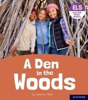 A Den in the Woods