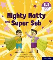 Mighty Matty and Super Seb