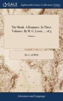 The Monk. A Romance. In Three Volumes. By M. G. Lewis, ... of 3; Volume 2