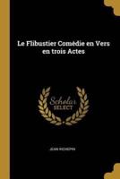 Le Flibustier Comédie En Vers En Trois Actes