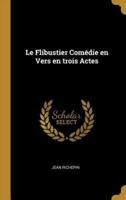Le Flibustier Comédie En Vers En Trois Actes
