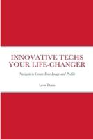 Innovative Techs Your Life-Changer