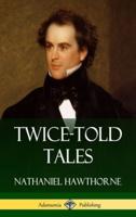 Twice-Told Tales (Hardcover)
