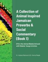 A Collection of Animal Inspired Jamaican Proverbs & Social Commentary