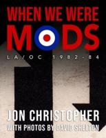 When We Were Mods: LA/OC 1982-84