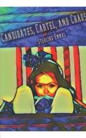 Candidates, Cartel, and Chaos