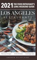 2021 Los Angeles Restaurants - The Food Enthusiast&#8217;s Long Weekend Guide