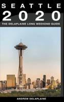 Seattle - The Delaplaine 2020 Long Weekend Guide