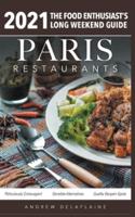 2021 Paris Restaurants - The Food Enthusiast's Long Weekend Guide