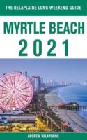 Myrtle Beach - The Delaplaine 2021 Long Weekend Guide