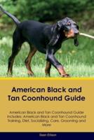 American Black and Tan Coonhound Guide American Black and Tan Coonhound Guide Includes