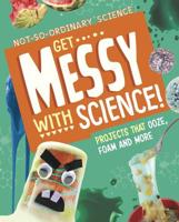 Get Messy With Science!
