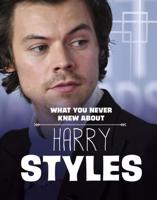 What You Never Knew About Harry Styles