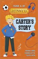 Year 6 at Greenwicks. Carter's Story