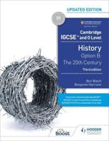 Cambridge IGCSE and O Level History. Option B The 20th Century