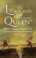 The Legate and the Caledonian Queen. Book 1